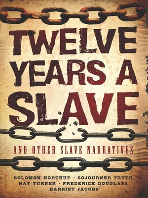 Twelve Years a Slave and Other Slave Narratives by Solomon Ashley ...