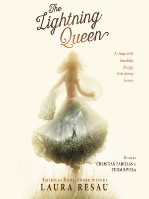 The Lightning Queen by Laura Resau · OverDrive: ebooks, audiobooks, and  more for libraries and schools