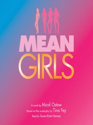 Mean Girls by Micol Ostow · OverDrive: ebooks, audiobooks, and more for ...