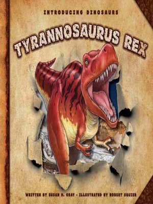 Tyrannosaurus Rex by Susan H. Gray · OverDrive: ebooks, audiobooks, and  more for libraries and schools