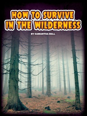 How to Survive in the Wilderness by Samantha Bell · OverDrive: ebooks ...