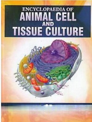 Encyclopaedia of Animal Cell and Tissue Culture by Anil M. Mane ·  OverDrive: ebooks, audiobooks, and more for libraries and schools