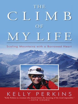 The Climb of My Life by Kelly Perkins · OverDrive: ebooks, audiobooks ...