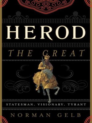 Herod the Great by Norman Gelb · OverDrive: ebooks, audiobooks, and ...