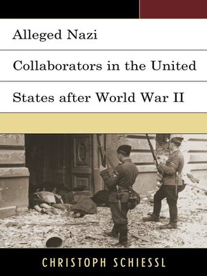 Alleged Nazi Collaborators in the United States after World War II by ...