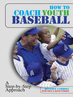 How to Coach Youth Baseball by Beverly Carroll · OverDrive: ebooks