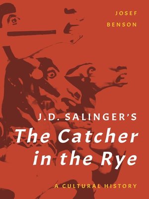 J. D. Salinger's the Catcher in the Rye by Josef Benson ...