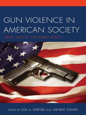 Gun Violence in American Society by Lisa A. Eargle · OverDrive: ebooks ...