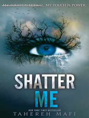 Shatter Me by Tahereh Mafi · OverDrive: ebooks, audiobooks, and more for  libraries and schools