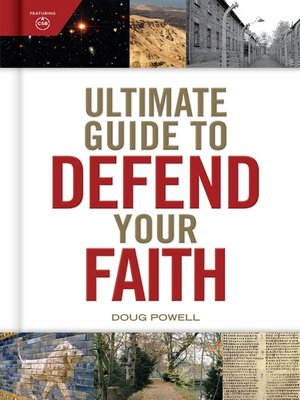 Ultimate Guide to Defend Your Faith by Doug Powell · OverDrive: Free ...