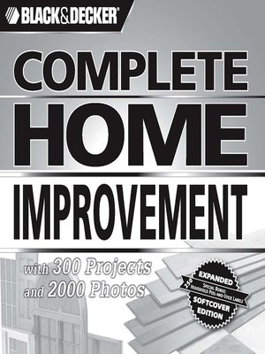 Black & Decker The Book of Home Improvement: The Most Popular Remodeling Projects Shown in Full Detail [Book]