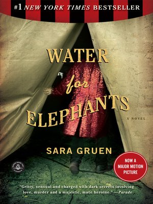 Water For Elephants By Sara Gruen Overdrive Ebooks Audiobooks And Videos For Libraries And Schools