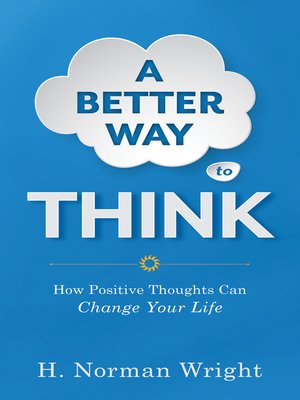 A Better Way to Think by H. Norman DMin Wright · OverDrive: Free ebooks ...