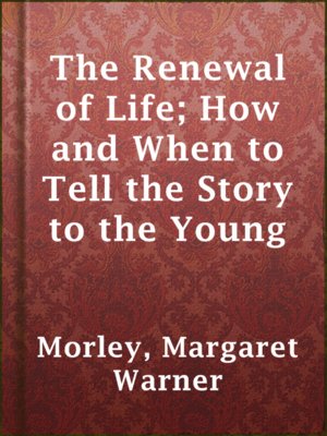 The Renewal of Life; How and When to Tell the Story to the Young by ...