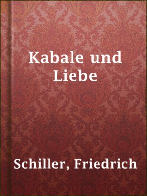 Kabale Und Liebe By Friedrich Schiller Overdrive Ebooks Audiobooks And Videos For Libraries And Schools