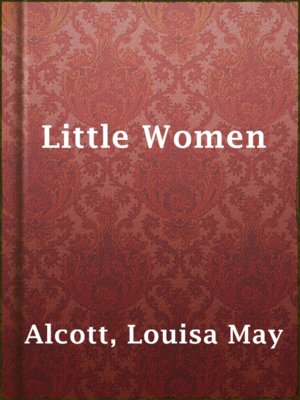 Little Women by Louisa May Alcott · OverDrive: ebooks, audiobooks, and more  for libraries and schools