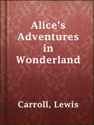 Gutenberg Project: - Alice's Adventures in Wonderland and Through