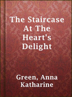 The Staircase At The Heart's Delight: 1894 (English Edition