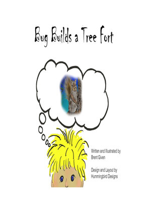 Bug Builds a Tree Fort by Brent Given · OverDrive: Free ebooks ...