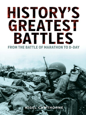 History's Greatest Battles By Nigel Cawthorne · Overdrive: Free Ebooks 