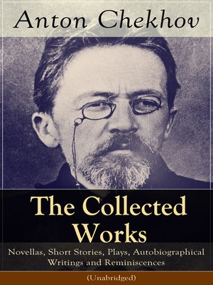 The Collected Works of Anton Chekhov by Anton Chekhov · OverDrive ...