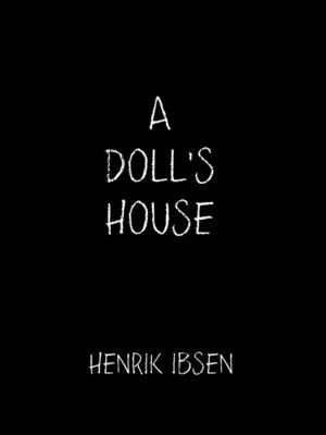 A Doll's House by Henrik Ibsen · OverDrive: Free ebooks, audiobooks ...