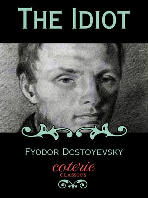 The Idiot by Fyodor Dostoevsky