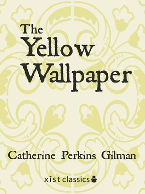 The Yellow Wallpaper eBook by Charlotte Perkins Gilman