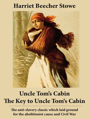 Uncle Tom S Cabin And The Key To Uncle Tom S Cabin By Harriet