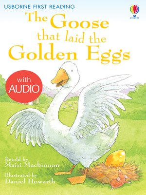 The Goose That Laid the Golden Eggs by Mairi Mackinnon · OverDrive ...