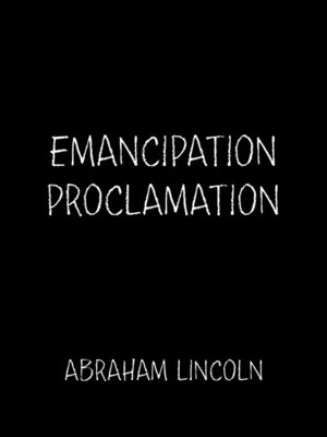 The Emancipation Proclamation by Abraham Lincoln · OverDrive The Emancipation Proclamation by Abraham Lincoln · OverDrive