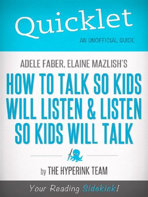 Quicklet On Adele Faber and Elaine Mazlish's How to Talk So Kids Will ...