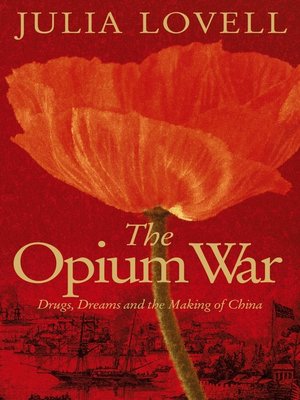 The Opium War by Julia Lovell · OverDrive: ebooks, audiobooks, and more ...