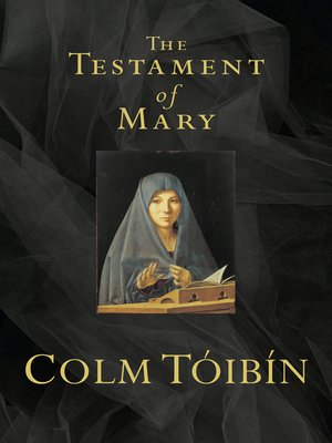 eBook - The Testament of Mary by Colm Tóibín · OverDrive: Free ebooks ...