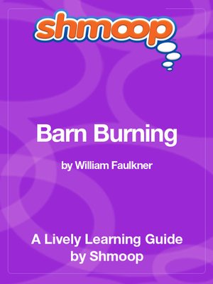 Barn Burning By Shmoop Overdrive Rakuten Overdrive Ebooks