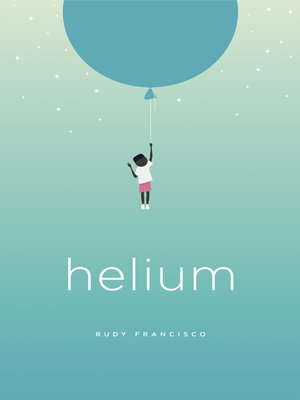 Helium by Rudy Francisco · OverDrive: Free ebooks, audiobooks & movies ...