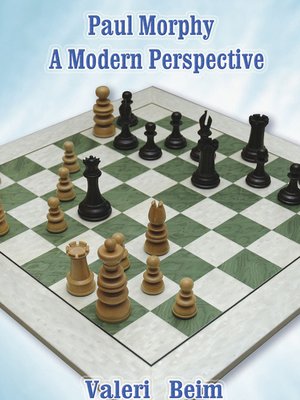 Paul Morphy: The Pride and Sorrow of Chess by David Lawson