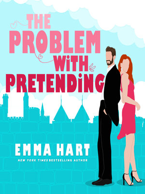 Release Day! THE PROBLEM WITH PRETENDING by Emma Hart