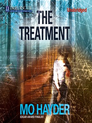 The Treatment By Mo Hayder Overdrive Ebooks Audiobooks And Videos For Libraries And Schools