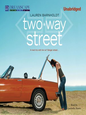 Two Way Street By Lauren Barnholdt Overdrive Ebooks Audiobooks And More For Libraries And Schools