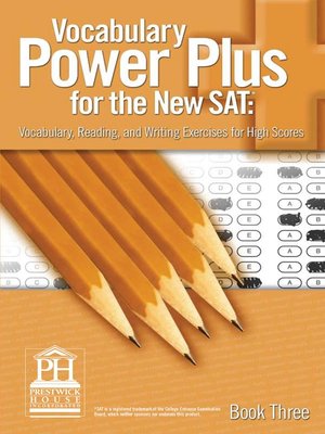 Vocabulary Power Plus for the New SAT, Book 3 by Daniel A. Reed ·  OverDrive: ebooks, audiobooks, and more for libraries and schools