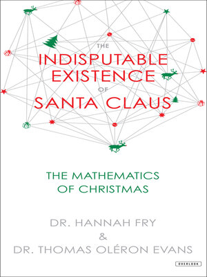 The Indisputable Existence of Santa Claus by Hannah Fry · OverDrive ...