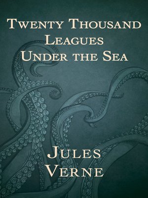 Twenty Thousand Leagues Under the Sea by Jules Verne · OverDrive ...