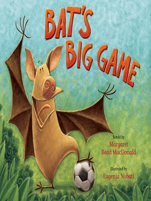 Bat's Big Game by Margaret Read MacDonald · OverDrive: Free ebooks ...
