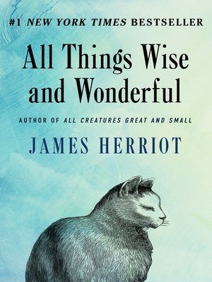 All Things Wise And Wonderful By James Herriot Overdrive Ebooks Audiobooks And Videos For Libraries And Schools