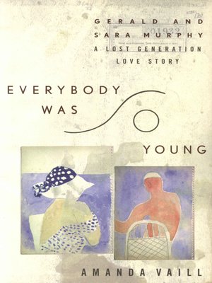 Everybody Was So Young by Amanda Vaill
