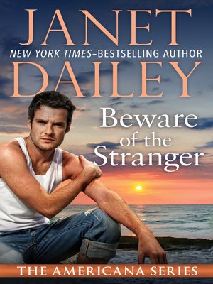 Beware Of The Stranger Americana Series Book 32 By Janet Dailey Beware Of The Stranger Americana Series Book 32 By Janet Dailey