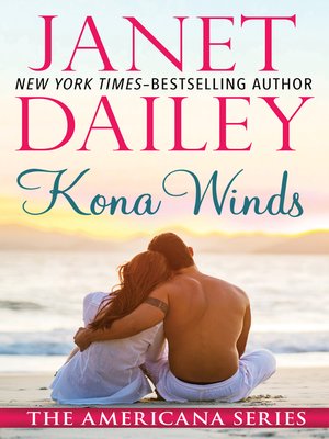 Kona Winds Americana Series Book 11 Janet Dailey Author Kona Winds Americana Series Book 11 Janet Dailey Author