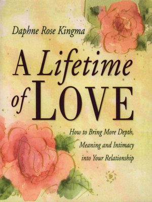 A Lifetime of Love by Daphne Rose Kingma · OverDrive: ebooks ...