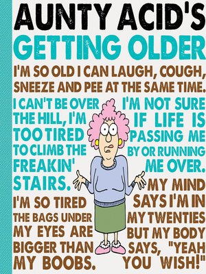 Aunty Acid's Getting Older by Ged Backland · OverDrive: ebooks ...